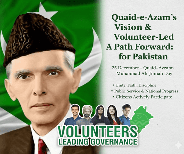 QUAID-E-AZAM’S VISION AND VOLUNTEER-LED GOVERNANCE: A PATH FORWARD FOR PAKISTAN